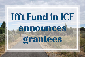 Background: High Desert Landscape with Walking Path - Caption: Ifft Fund in ICF announces grantees