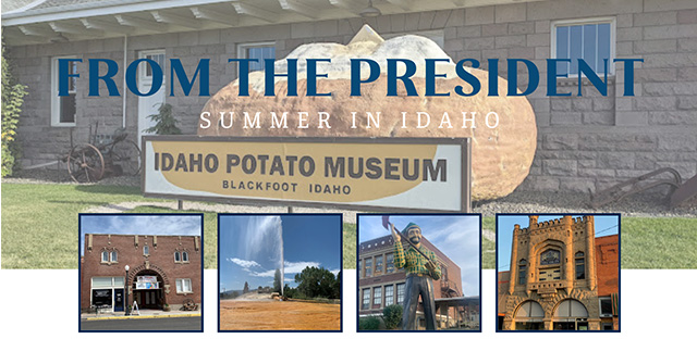 Background: Idaho Potato Museum - Blackfoot Idaho - Caption: From the President - Summer In Idaho
